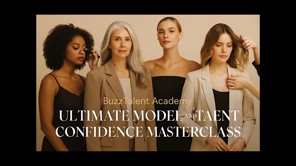 THE ULTIMATE MODEL AND TALENT CONFIDENCE MASTERCLASS + HEADSHOT SESSION