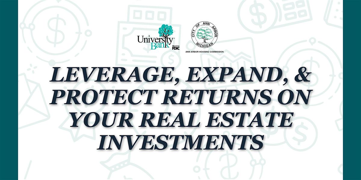 Leverage, Expand, & Protect Returns on Your  Real Estate Investments