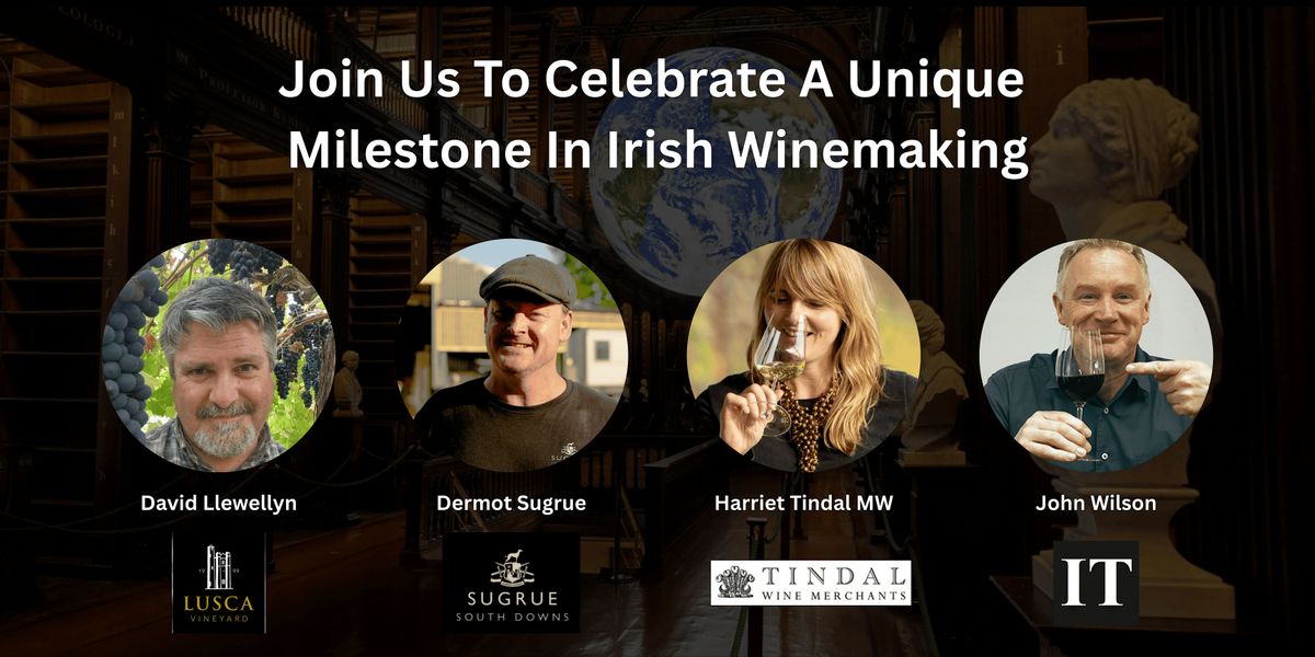 A Celebration of Irish Winemaking with David Llewellyn & Dermot Sugrue