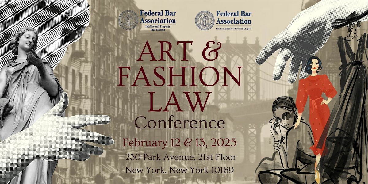 2025 Federal Bar Association Art & Fashion Law Conference