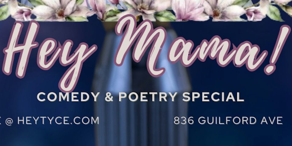 \u201cHey Mama\u201d Comedy & Poetry Dinner
