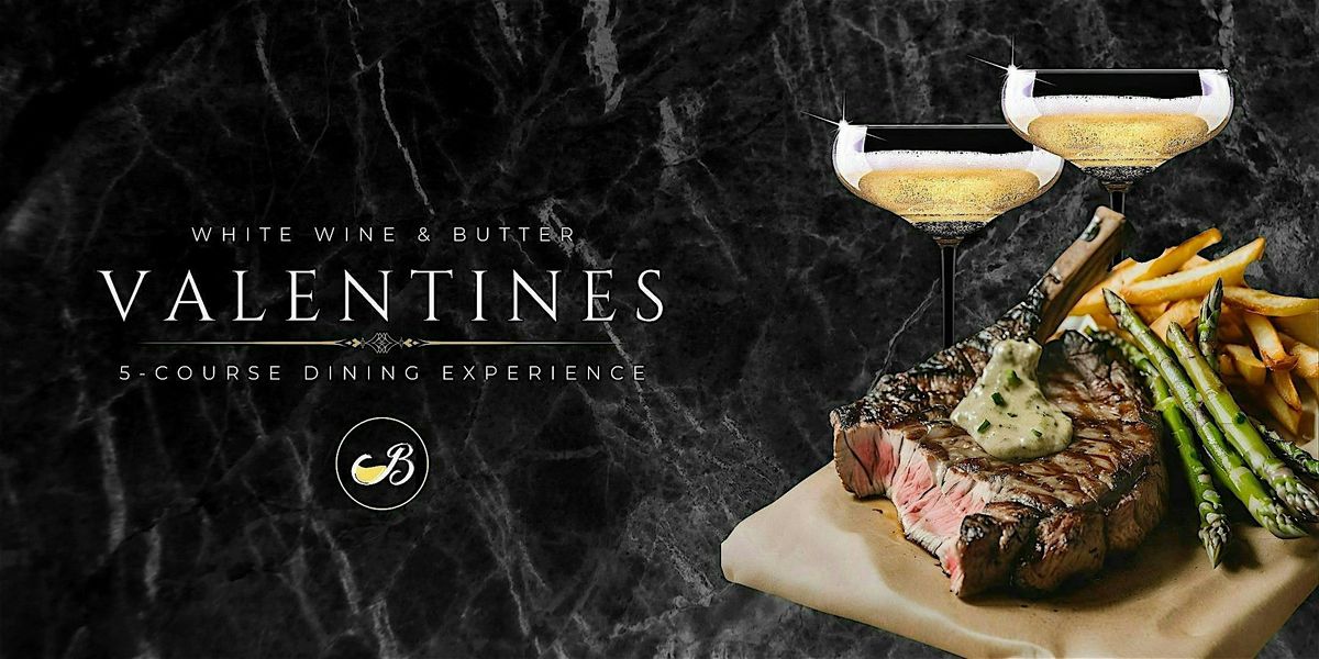 White Wine & Butter 5-Course Valentines Experience @ 8pm