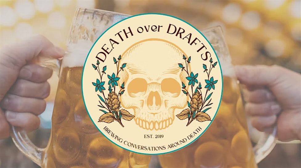 Death over Drafts: Crafting Connections Over Conversations That Matter