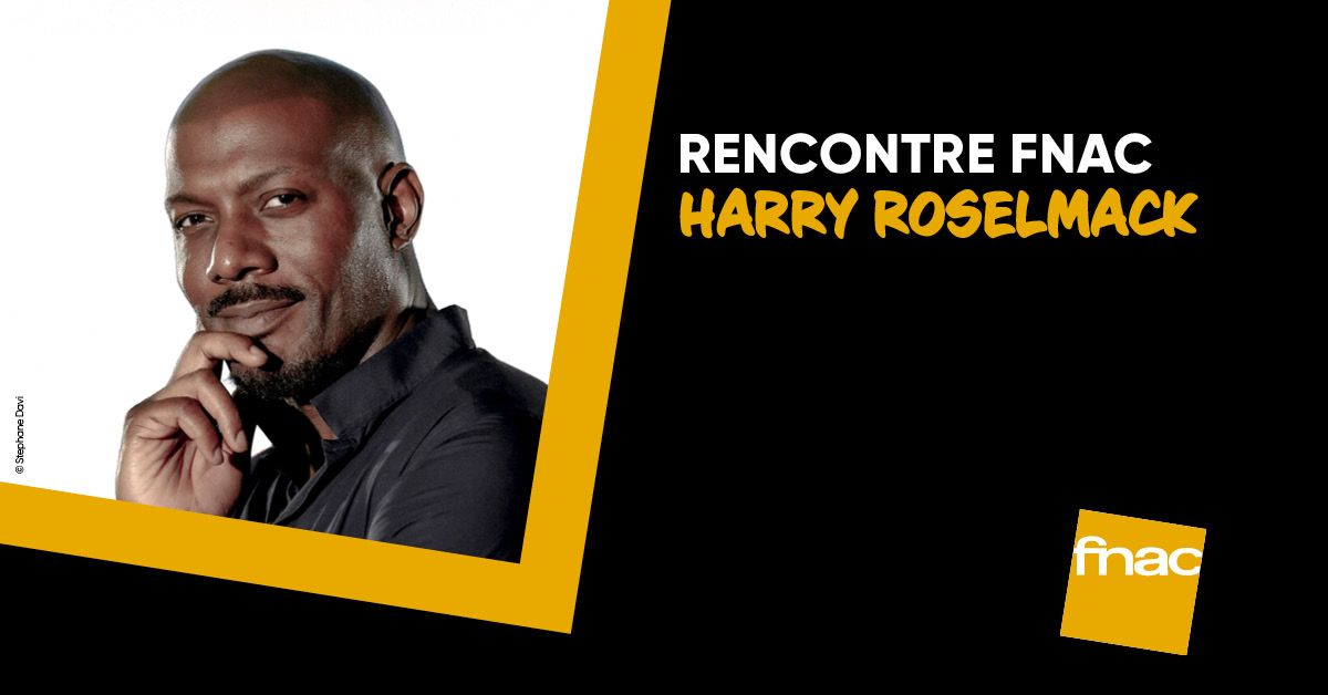 Rencontrez Harry Roselmack \u00e0 la Fnac Saint-Lazare !