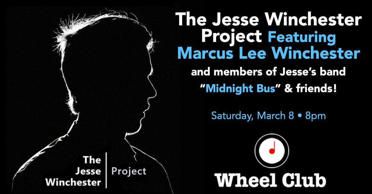 The JESSE WINCHESTER Project - Live at Montreal's Legendary Wheel Club