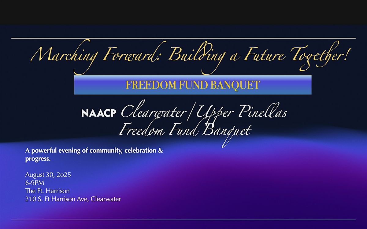 Freedom Fund Banquet NAACP Clearwater\/Upper Pinellas Marching Forward