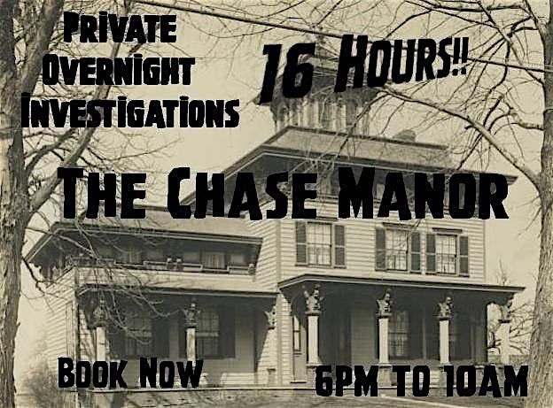 Private 16 Hour Investigation - The Chase Manor