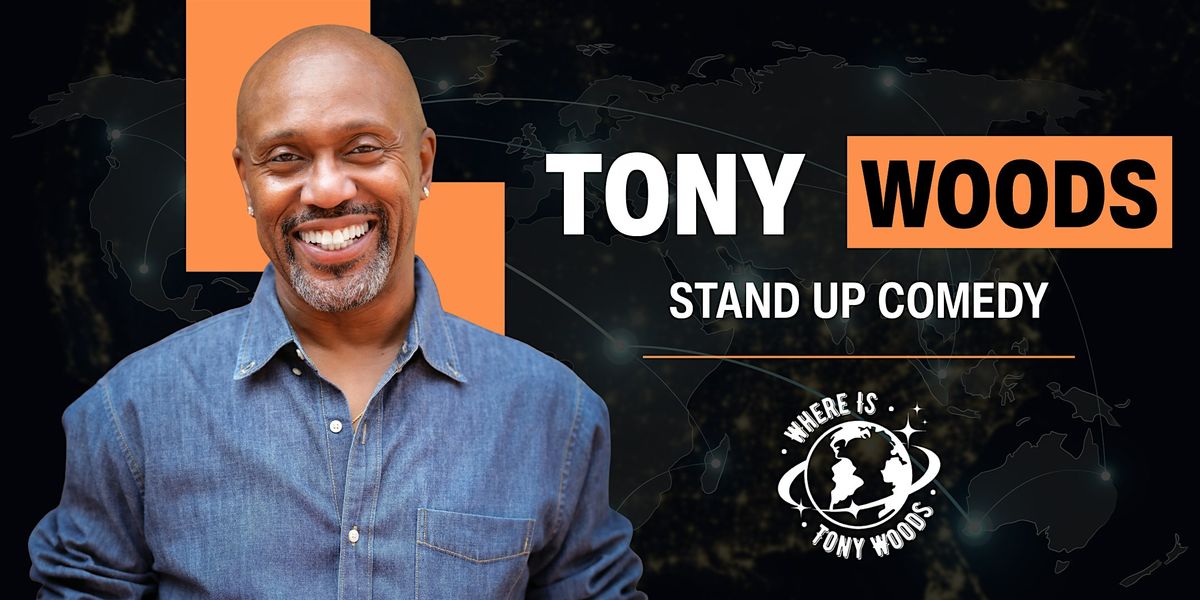Tony Woods & Friends: A Night of Comedy