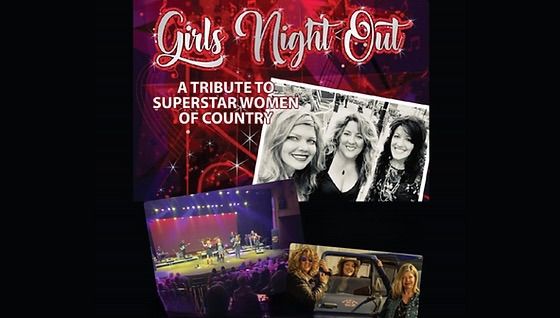 GIRLS NIGHT OUT - Superstar Women of Country