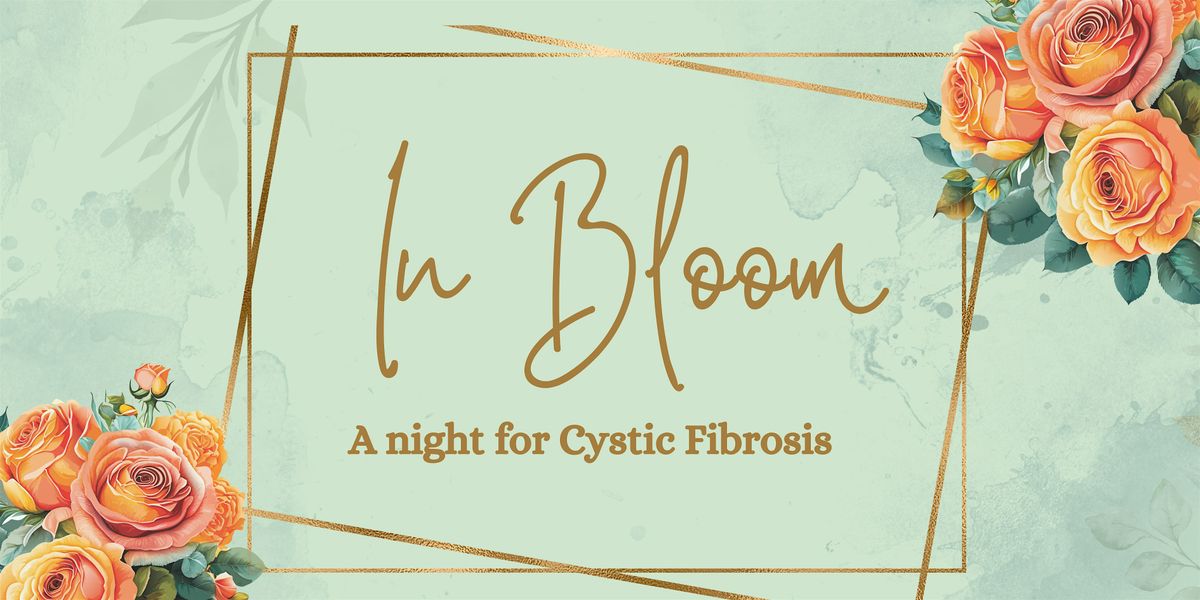 In Bloom- A night for cystic fibrosis