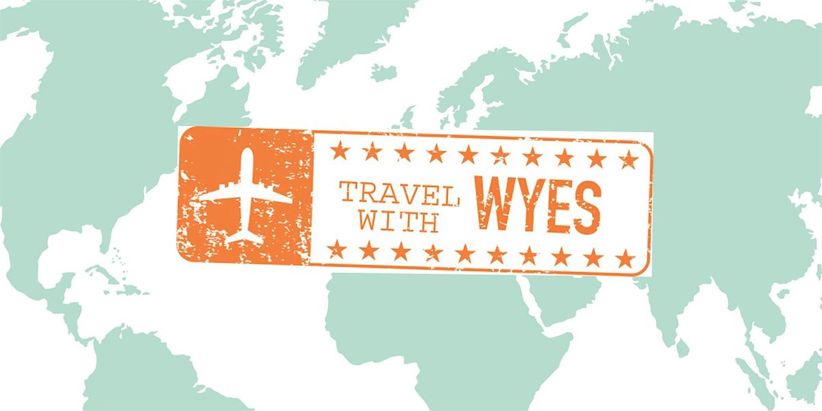 WYES TRAVEL PRESENTATION:  Tuscan & Umbrian Countryside