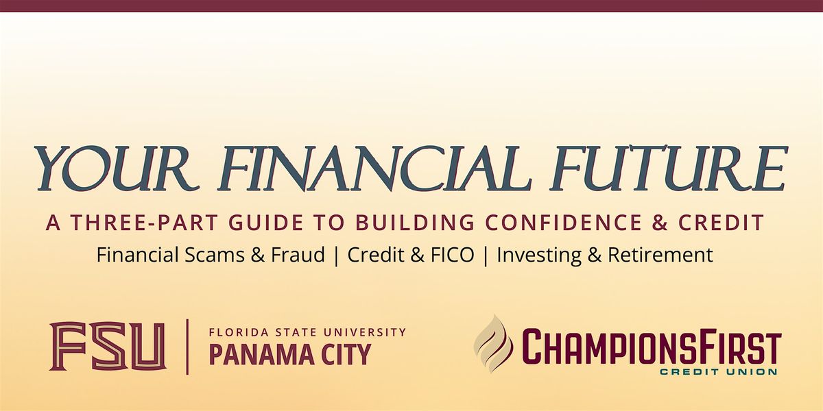 Your Financial Future: A Three-Part guide to Building Confidence & Credit