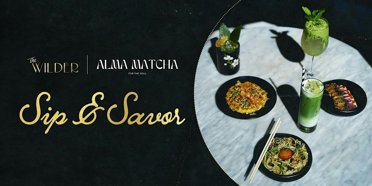 Sip & Savor Alma Matcha Experience At The Wilder