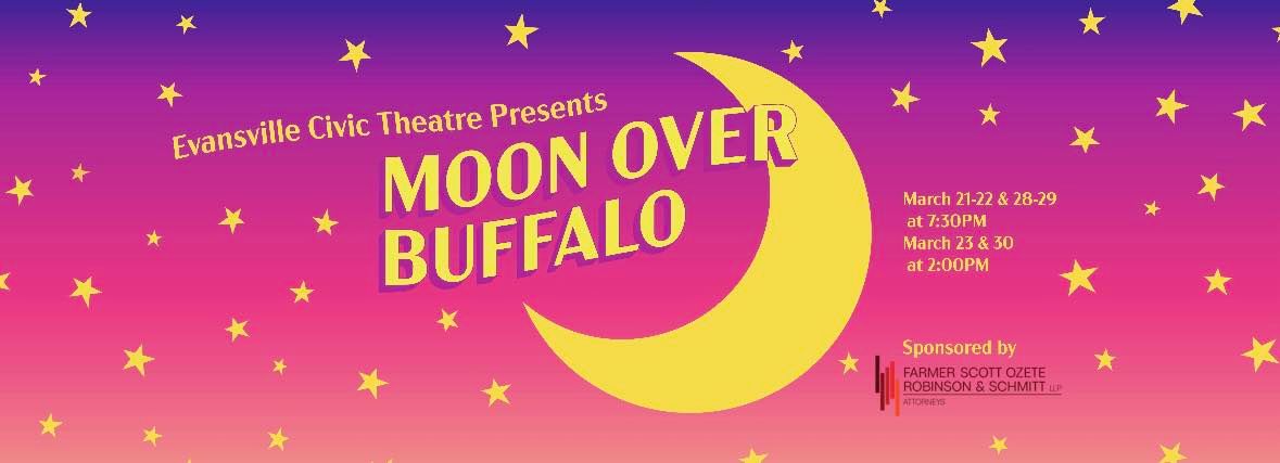 "Moon Over Buffalo" Presented by the Evansville Civic Theatre