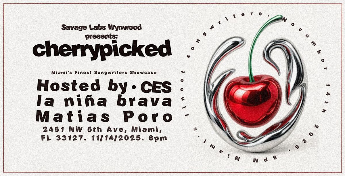 SAVAGE LABS WYNWOOD PRESENTS: CHERRYPICKED