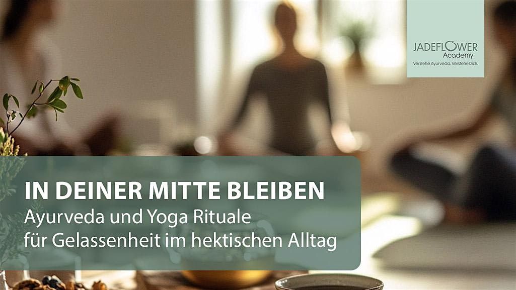 In Deiner Mitte bleiben - Ayurveda und Yoga Workshop