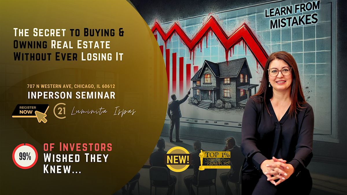 The Secret to Buying & Owning Real Estate Without Ever Losing It (INPERSON)