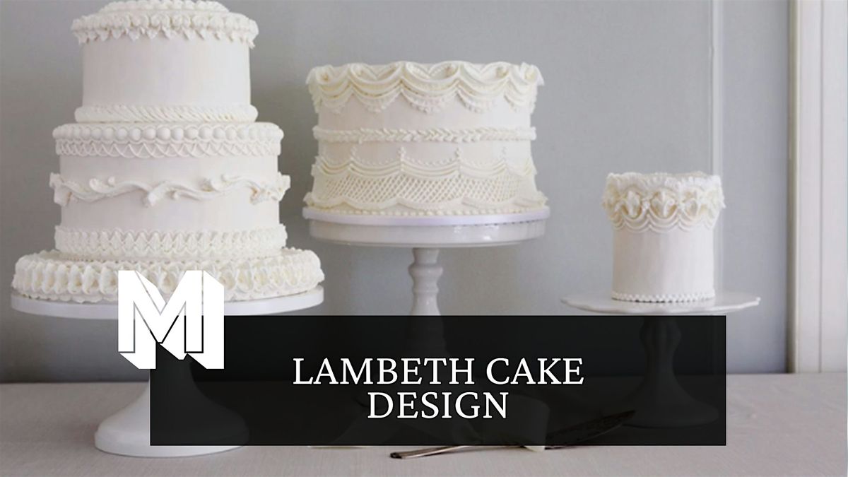 Lambeth Cake Design Class