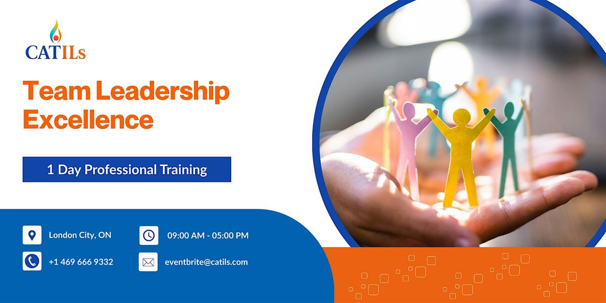 Team Leadership Excellence: 1 Day Workshop in  London City, ON