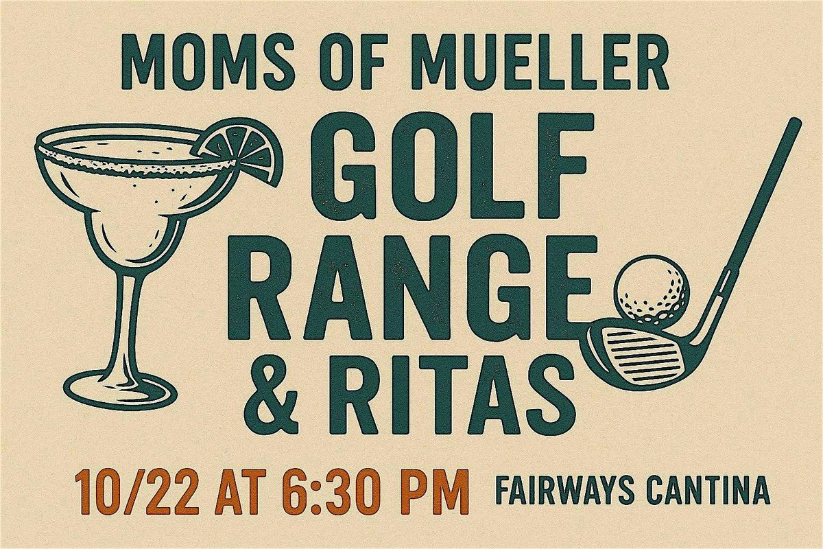 Moms of Mueller Range & Rita's Night at Fairways Cantina