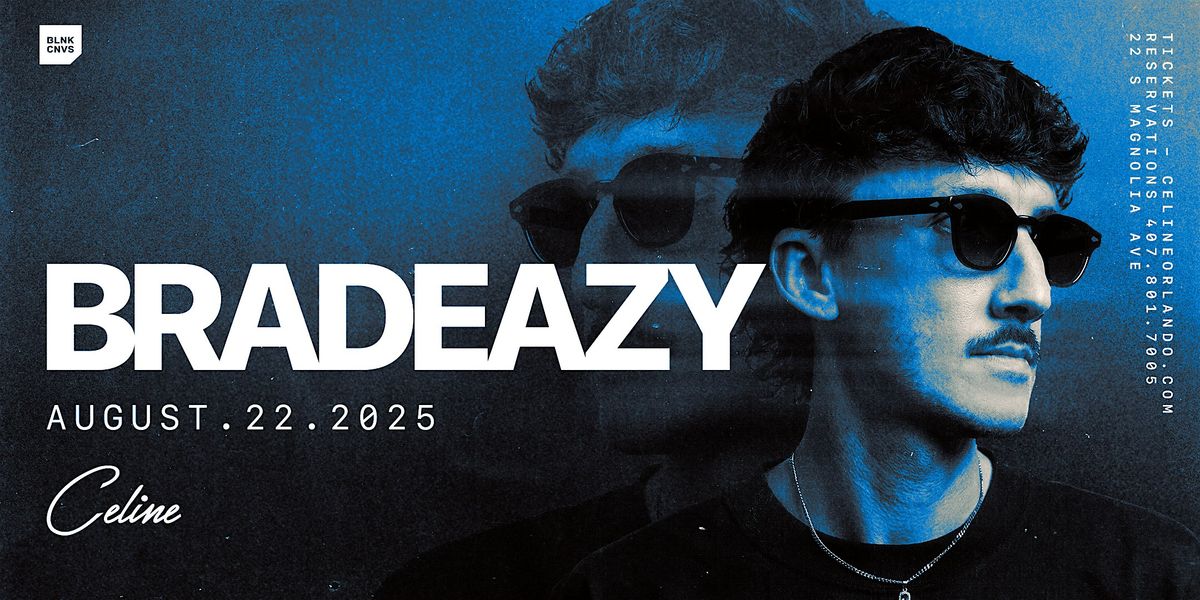 Bradeazy at Celine Orlando | Fri 08.22.25