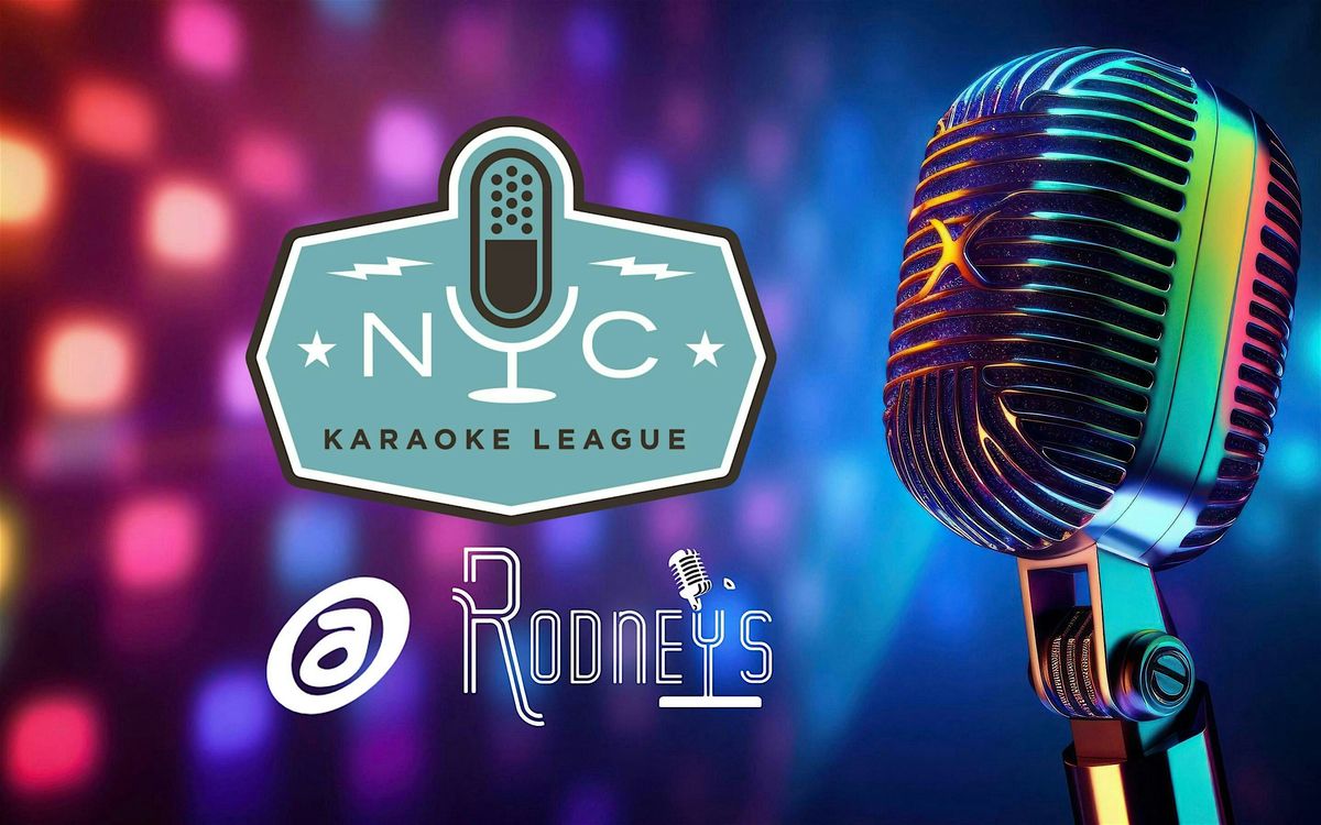 NYC Karaoke League - LATE FALL SEASON OPENER @ RODNEY'S!