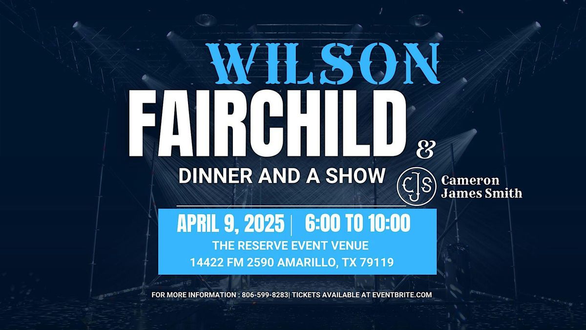 Wilson Fairchild  Fundraiser - Dinner and a Show