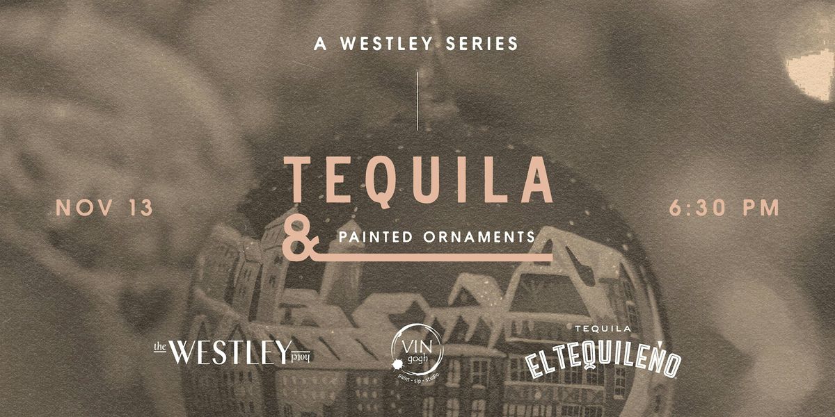 Tequila & Painted Ornaments