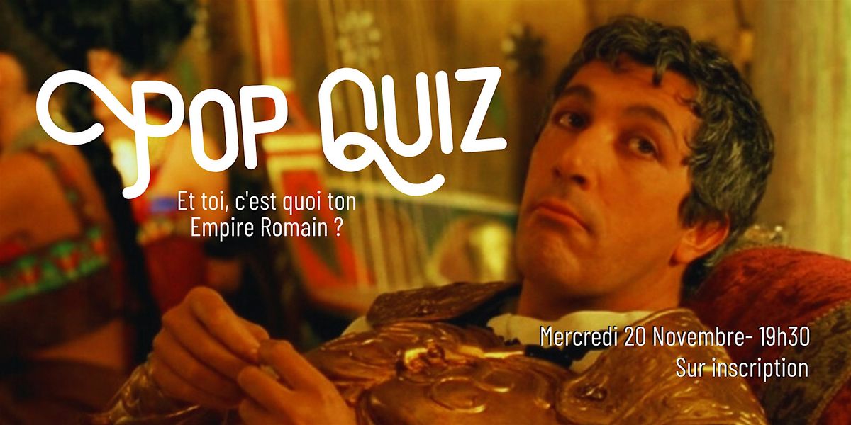 Pop Quiz - Empire Romain