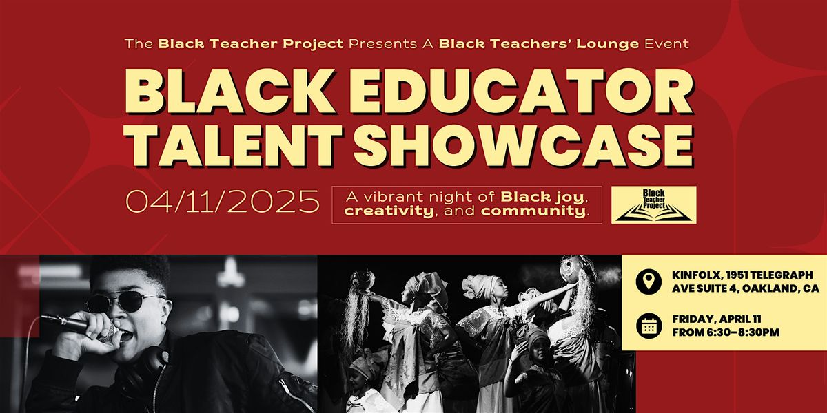 Black Educator Talent Showcase: A Black Teachers' Lounge Event