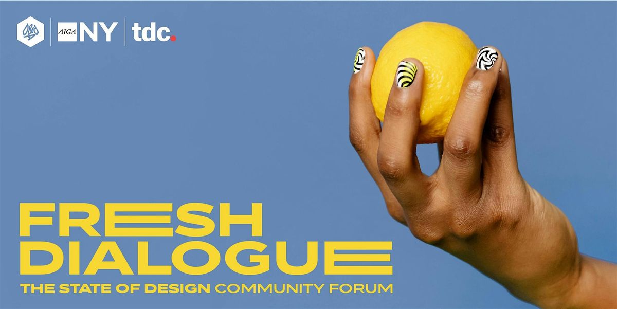 Fresh Dialogue~The State of Design: Community Forum