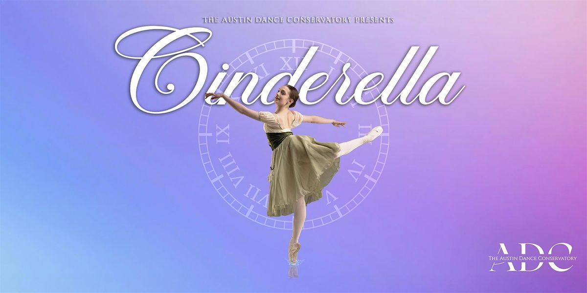 The Austin Dance Conservatory Presents Cinderella and Mixed Repertoire