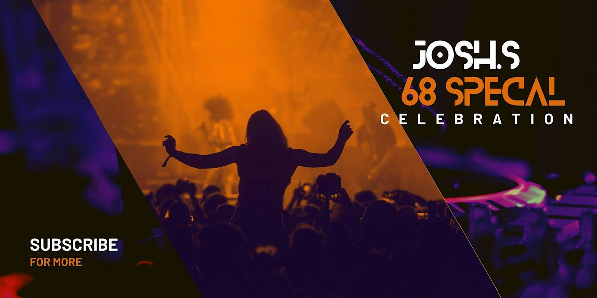 josh.s 68th specail celebration