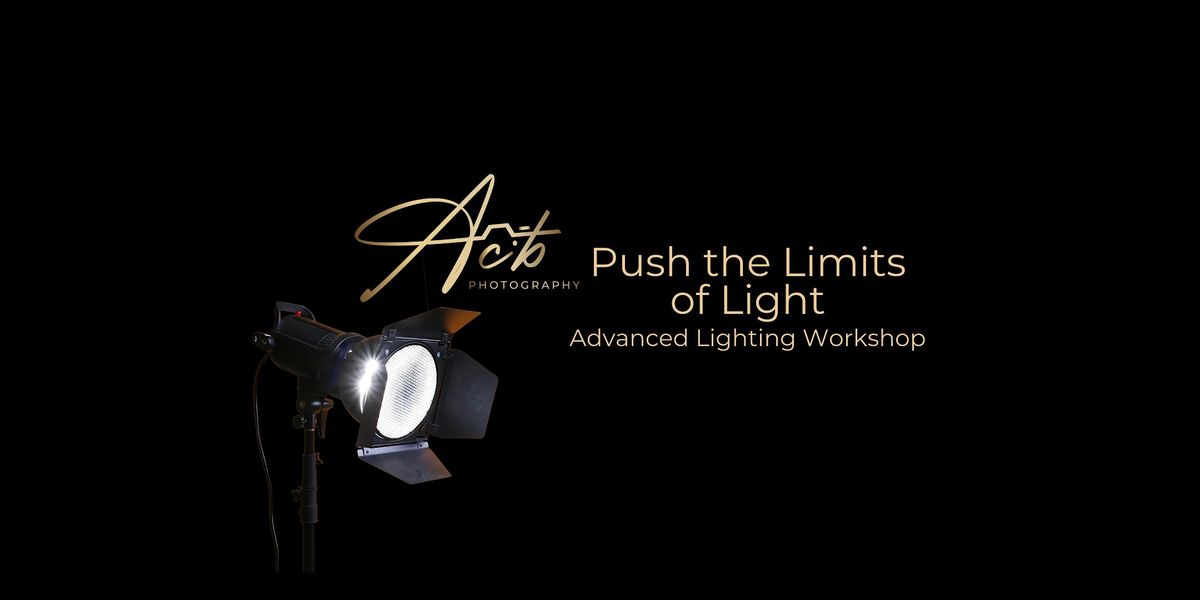 Push the Limits of Light- Advanced Studio Lighting Workshop