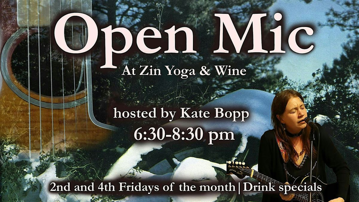 Zin's Open Mic hosted by Kate Bopp :)