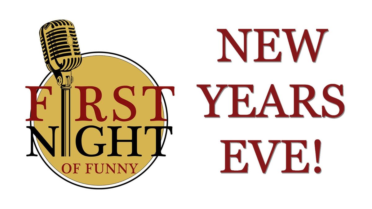 First Night of Funny | New Years Eve Comedy Show