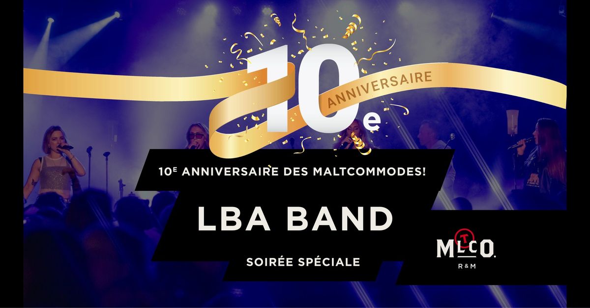 SOIR\u00c9E SP\u00c9CIALE 10e ANNIVERSAIRE AUX MALTCOMMODES AVEC LBA BAND