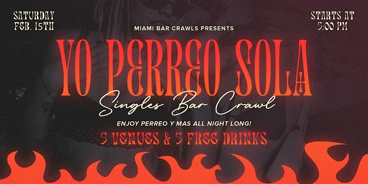 Yo Perreo Sola - Singles' Bar Crawl