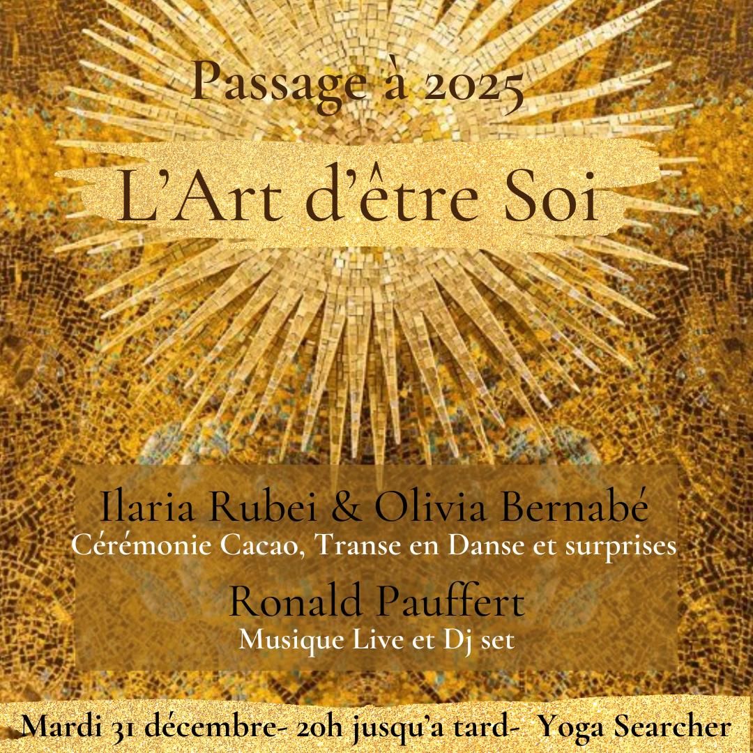 Passage \u00e0 2025 : L'art d'\u00eatre Soi. C\u00e9r\u00e9monie, Transe en Danse, Live musique etc. 