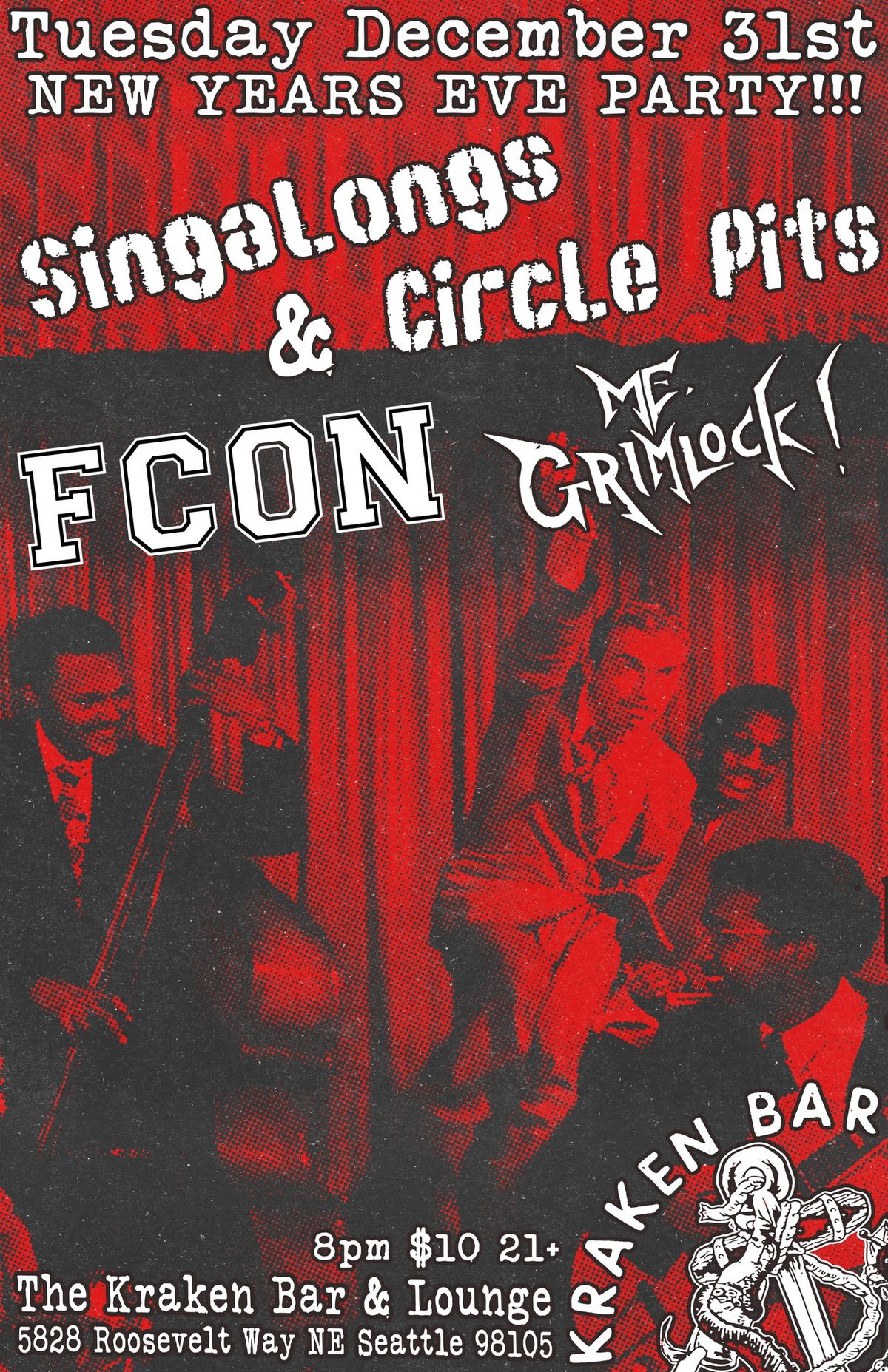 NYE PARTY! w\/ Singalongs & Circle Pits, FCON, Me Grimlock  