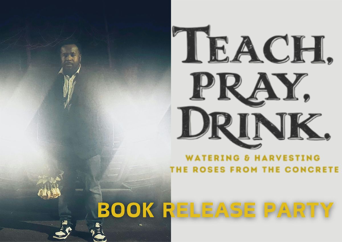 Teach, Pray, Drink: Book Release Party