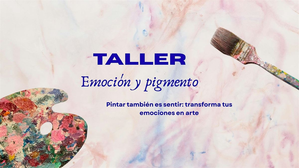 Taller: Emoci\u00f3n y Pigmento