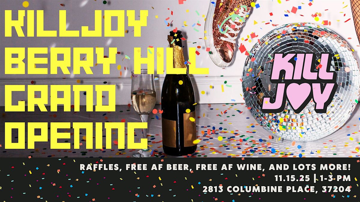 Killjoy Berry Hill Grand Opening