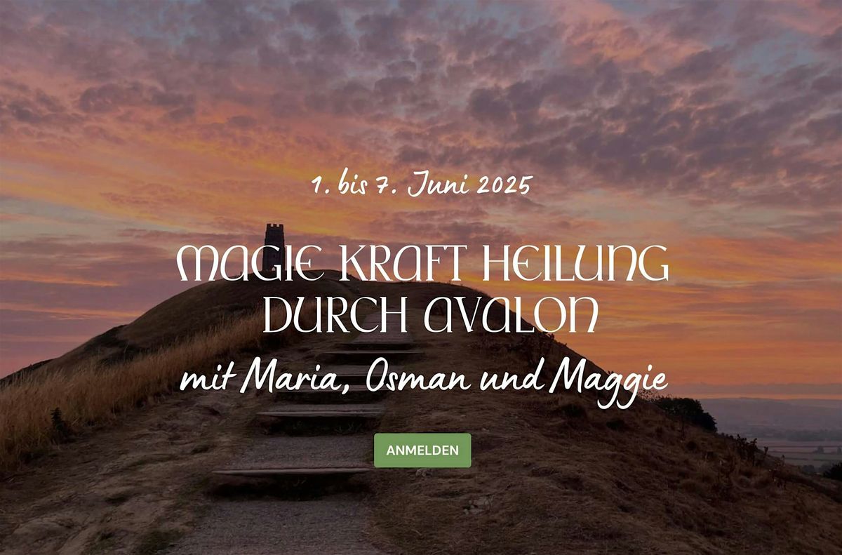 Magie Kraft Heilung durch Avalon mit Maria, Osman und Maggie