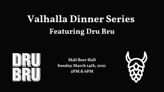 Valhalla Dinner Series Featuring Dru Bru