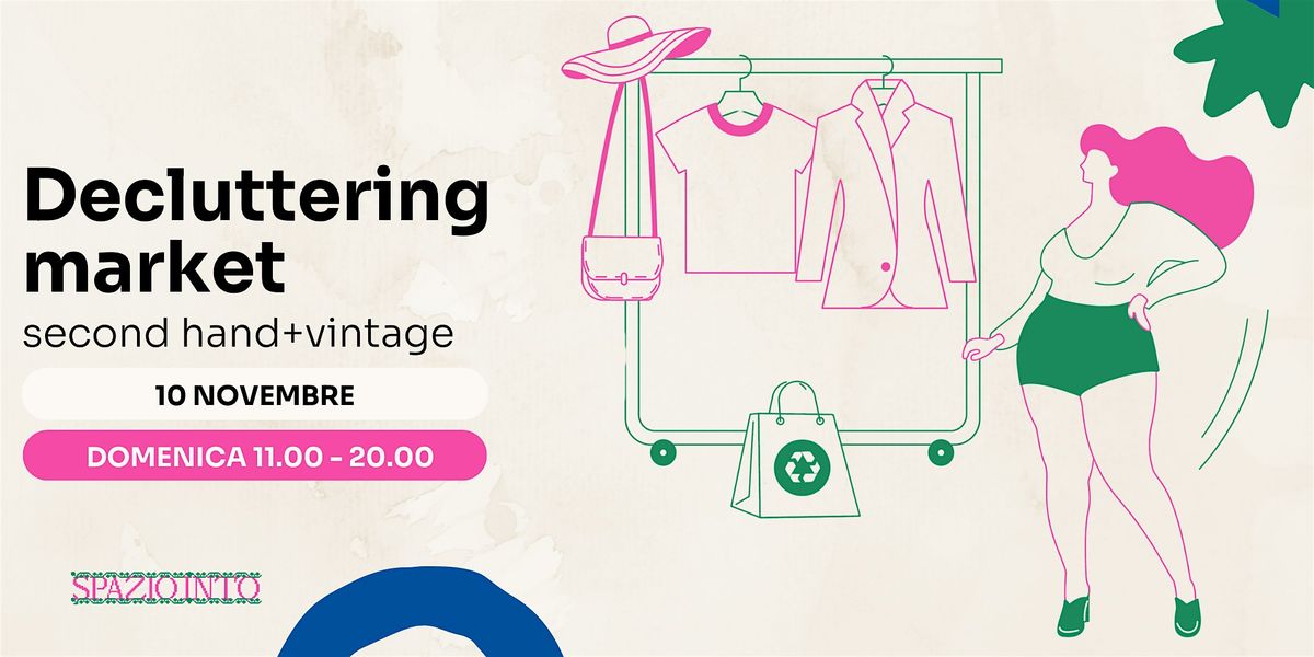 Decluttering market: second hand e vintage 10 Novembre Spazio INTO