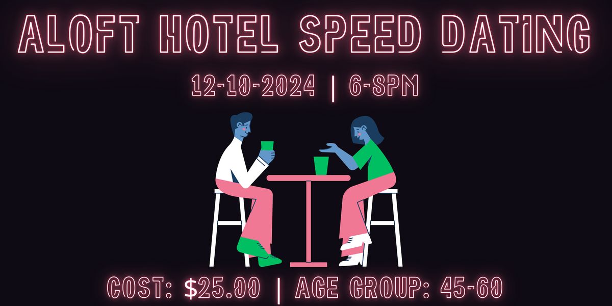 Aloft Hotel Speed Dating