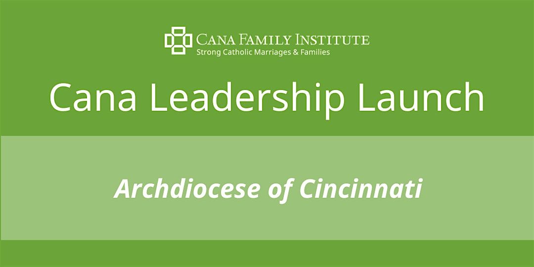 2025 Cana Leadership Launch - Archdiocese of Cincinnati