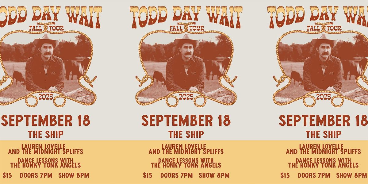 Todd Day Wait \/\/ Lauren Lovelle & The Midnight Spliffs \/\/ Honky Tonk Angels