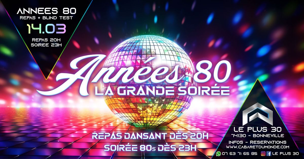 Grande Soir\u00e9e Ann\u00e9es 80 (avec Repas Dansant) @Le Plus 30